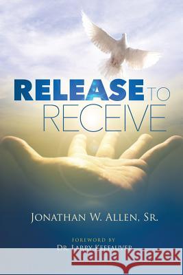 Release To Receive Jonathan W Allen, Sr 9781498483070