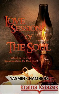 Love Sessions Of The Soul Yasmin Chambers 9781498483483 Xulon Press