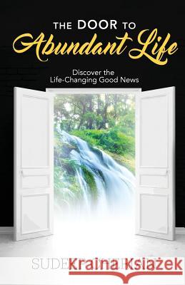 The Door to Abundant Life Sudeep Cherian 9781498485470