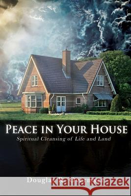 Peace in Your House Douglas R Overmyer 9781498485609 Xulon Press