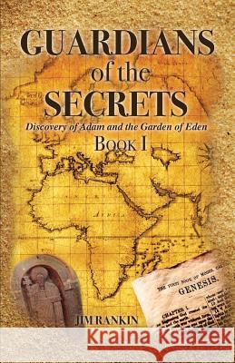 Guardians of the Secrets Book I Jim Rankin 9781498486453 Xulon Press