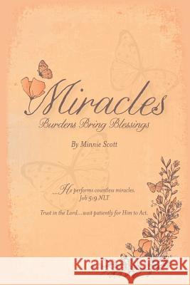 Miracles: Burdens Bring Blessings Minnie Scott 9781498487337