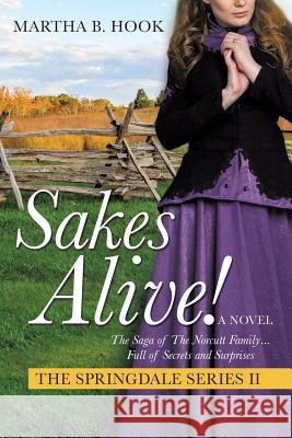 Sakes Alive! the Springdale Series II Martha B Hook 9781498487375 Xulon Press
