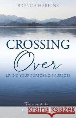 Crossing Over Brenda Harkins, C Peter Wagner 9781498487498 Xulon Press