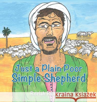 Just a Plain Poor Simple Shepherd Rozlah Ridenoure 9781498487979 Xulon Press