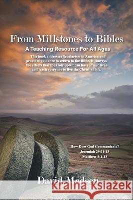From Millstones to Bibles: How Does God Communicate? A Teaching Resource For All Ages David L Madsen 9781498490429