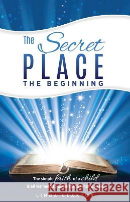 The Secret Place Linda Claxton 9781498490696