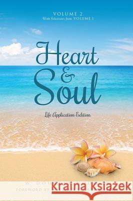 Heart & Soul Volume 2 With Selections from Volume 1: Life Application Edition W Douglas Hood, Jr, William J Carl, III, PhD 9781498492072 Xulon Press