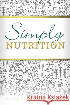 Simply Nutrition  9781498492195 Xulon Press