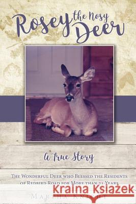 Rosey the Nosy Deer Martha Knight 9781498492362 Xulon Press