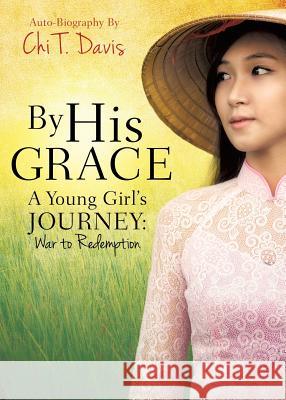 By His Grace Chi T Davis 9781498493239 Xulon Press