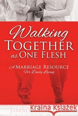 Walking Together As One Flesh Jimmy Mitchell 9781498494267