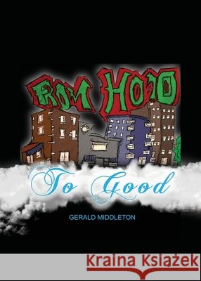 From Hood To Good Middleton, Gerald 9781498494281