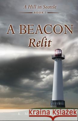 A Beacon Relit K Merton Claar 9781498494359 Xulon Press