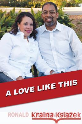 A Love Like This Ronald & Robbin Hardy 9781498494625 Xulon Press