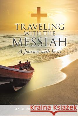 Traveling with the Messiah  9781498495547 Xulon Press