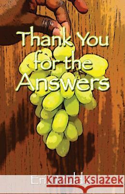 Thank You for the Answers Eric Mulder 9781498495813 Xulon Press