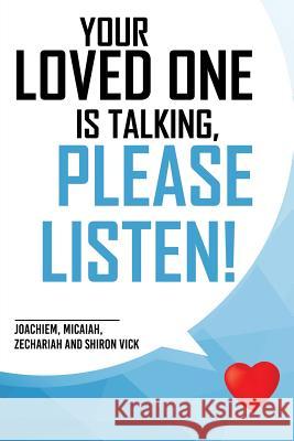 Your loved one is talking, please listen! Joachiem Micaiah Vick 9781498496506 Xulon Press