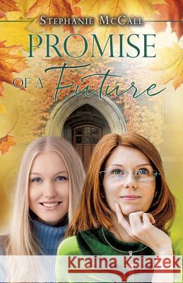 Promise of a Future Stephanie McCall 9781498496933