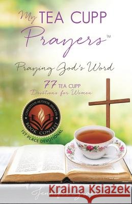 My TEA CUPP Prayers: Praying God's Word Jennifer Grace 9781498498364