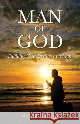 Man of God Mark Sundy 9781498498470 Xulon Press