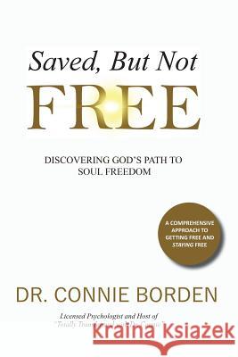 Saved But Not Free Dr Connie Borden 9781498499316 Xulon Press