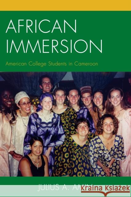 African Immersion: American College Students in Cameroon Julius Amin 9781498502375