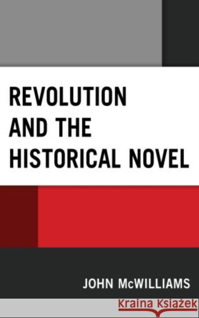 Revolution and the Historical Novel John McWilliams 9781498503273 Lexington Books