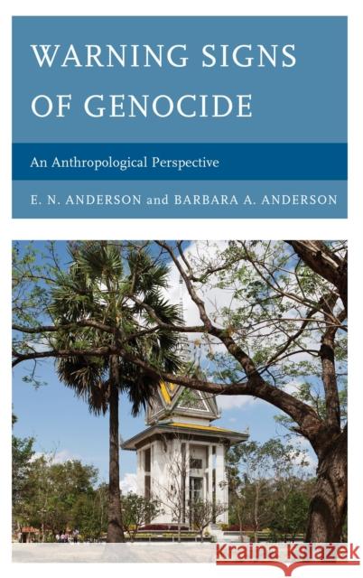 Warning Signs of Genocide: An Anthropological Perspective Anderson, E. N. 9781498503822 Lexington Books