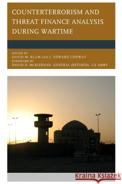 Counterterrorism and Threat Finance Analysis during Wartime Blum, David M. 9781498509916 Lexington Books