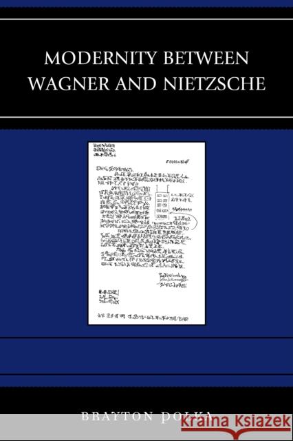 Modernity Between Wagner and Nietzsche Brayton Polka 9781498512503 Lexington Books