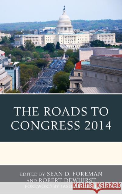 The Roads to Congress 2014 Foreman, Sean D. 9781498517195 Lexington Books