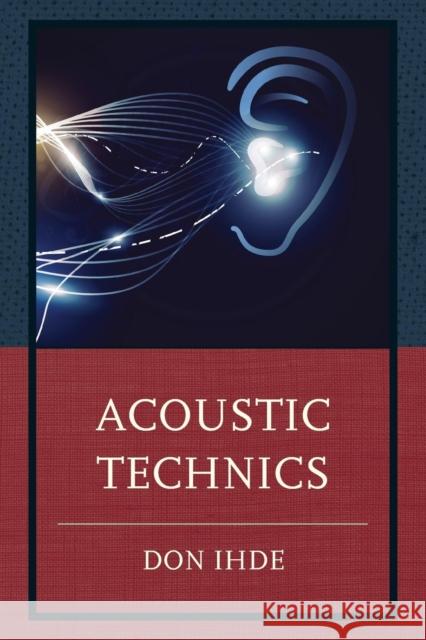 Acoustic Technics Don Ihde 9781498519250