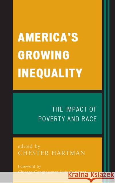 America's Growing Inequality: The Impact of Poverty and Race Chester Hartman 9781498521116 Lexington Books