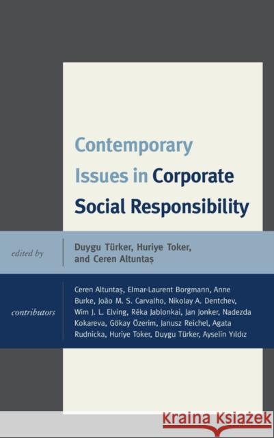 Contemporary Issues in Corporate Social Responsibility Duygu Turker Huriye Toker Ceren Altuntas 9781498525183 Lexington Books