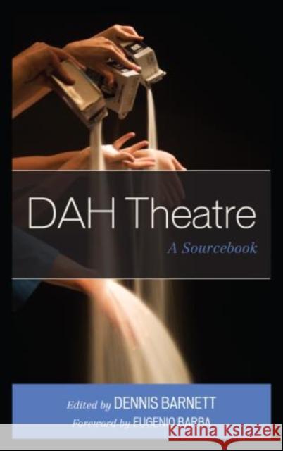 Dah Theatre: A Sourcebook Dennis Barnett Eugenio Barba Elizabeth Carlin-Metz 9781498527149 Lexington Books