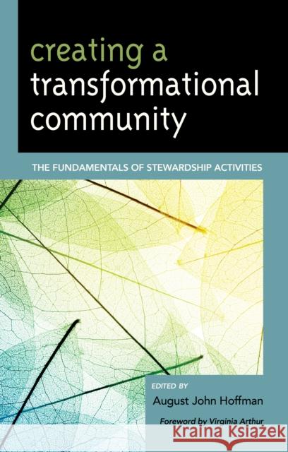 Creating a Transformational Community: The Fundamentals of Stewardship Activities August John Hoffman Michelle Filkins Desiree Weins 9781498540087 Lexington Books