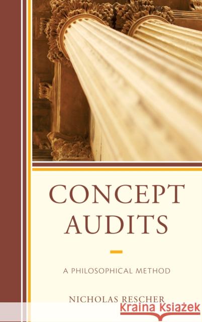 Concept Audits: A Philosophical Method Nicholas Rescher 9781498540391 Lexington Books