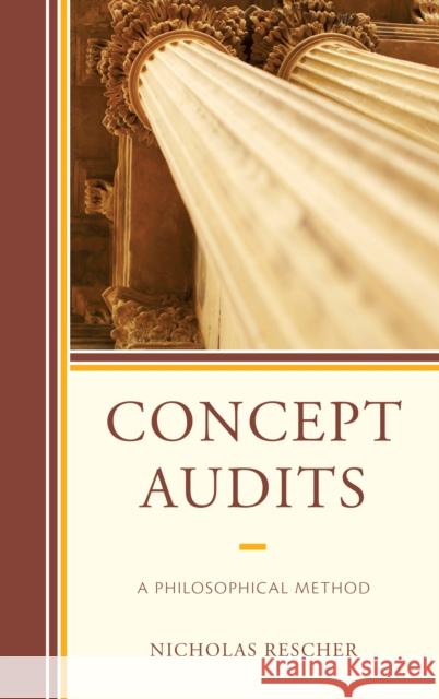 Concept Audits: A Philosophical Method Nicholas Rescher 9781498540414 Lexington Books