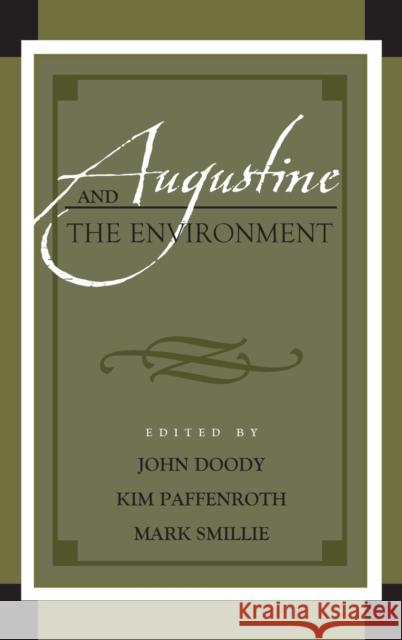 Augustine and the Environment John Doody Kim Paffenroth Mark Smillie 9781498541909