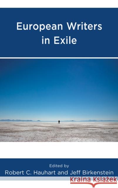 European Writers in Exile Robert C. Hauhart Jeff Birkenstein Katherine Ashley 9781498560238 Lexington Books