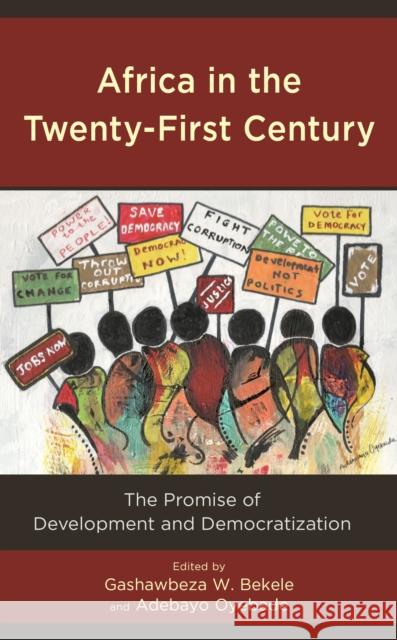 Africa in the Twenty-First Century: The Promise of Development and Democratization Bekele, Gashawbeza 9781498564519 Lexington Books