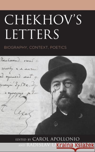 Chekhov's Letters: Biography, Context, Poetics Apollonio, Carol 9781498570442