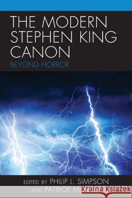 The Modern Stephen King Canon: Beyond Horror Patrick McAleer Philip L. Simpson Free University Berlin Stefa 9781498572804 Lexington Books