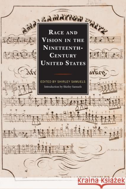 Race and Vision in the Nineteenth-Century United States Shirley Samuels Kirsten Pai Buick Irene Cheng 9781498573139 Lexington Books