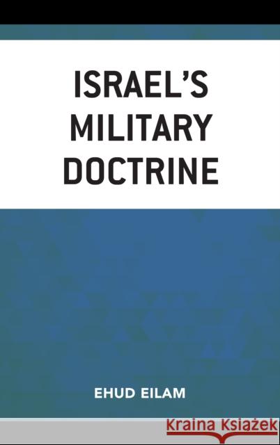 Israel's Military Doctrine Ehud Eilam 9781498575638