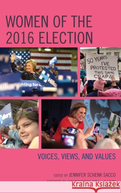 Women of the 2016 Election: Voices, Views, and Values Rosa L. Delauro Nichola D. Gutgold Kasey Clawson Hudak 9781498579780 Lexington Books