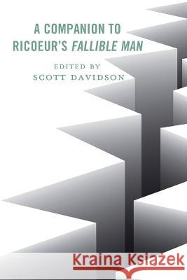 A Companion to Ricoeur's Fallible Man Scott Davidson Jean-Luc Amalric Luz Ascarate Ascarate 9781498587136 Lexington Books