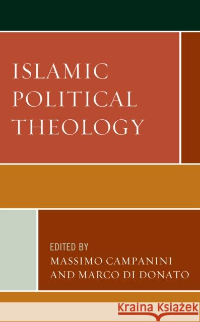 Islamic Political Theology Massimo Campanini Marco D Catarino Belo 9781498590587