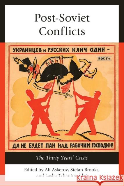 Post-Soviet Conflicts: The Thirty Years' Crisis Askerov, Ali 9781498596565 Lexington Books